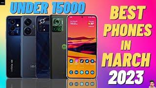 TOP 5 BEST PHONES UNDER 15000 IN MARCH 2023 IN INDIA