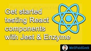 How to get started unit testing React components with Jest & Enzyme