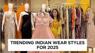 New Indian Ethnic Trends and Styles 2025, Sarees, Lehenga Types, Suits & more.