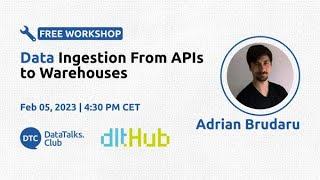 Data Ingestion From APIs to Warehouses - Adrian Brudaru