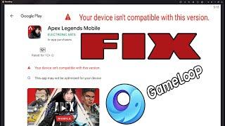 How to FIX your device is not compatible with this version in Apex legends mobile | Gameloop