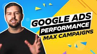 Google Ads Performance Max Campaigns