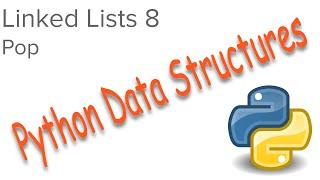 Python Data Structures - Linked Lists 8 - Pop