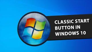 How To Get Classic Start Button Back in Windows 10