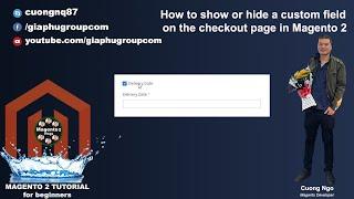 How to show or hide a custom field on the checkout page in Magento 2