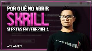 Skrill: ¿Por qué no abrir una cuenta si estás en Venezuela? - V013