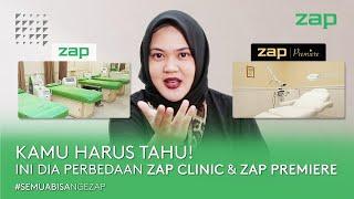 KAMU HARUS TAHU! INI DIA PERBEDAAN ZAP CLINIC DAN ZAP PREMIERE | #SEMUABISANGEZAP