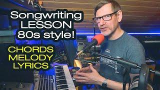 80s Songwriting Lesson Pt.1 | Composition - Music and Lyrics