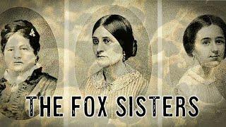 The Rise And Fall Of The Fox Sister Mediums
