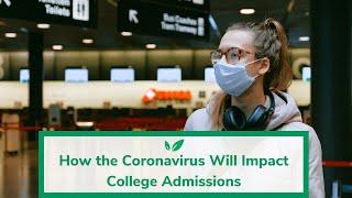 How the Coronavirus Will Impact College Admissions