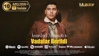 Jamshid Ximmatov - Vadalar Berildi (Audio)