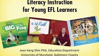 Full Presentation: Literacy Instruction for Young EFL Learners