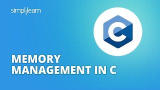 Dynamic Memory Allocation In C | C Memory Management Explained | C For Beginners | Simplilearn