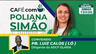 Café com Poliana Simão / PB. Luiz Carlos (Ló) EP#01