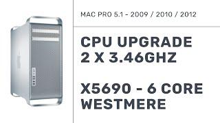 Apple Mac Pro 5.1 2009 / 2010 / 2012 2 x 3.46Ghz 6-core x5690 Intel Xeon Westmere CPU upgrade MacPro