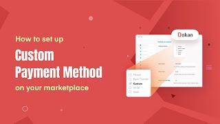 How to Configure a Custom Payment Method for Your Marketplace