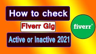 How to check Fiverr gig Active or Inactive 2021. Freelancer Md.Hanif