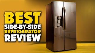 Top 5 Best Side By Side Refrigerator Review In 2023