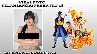 KUMPULAN FOTO TELANJANG AI FREYA JKT 48 || FF CR LEAGUE