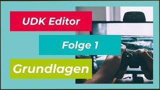 Tutorial | UDK Editor | Episode 1- Grundlagen | DEUTSCH | HD