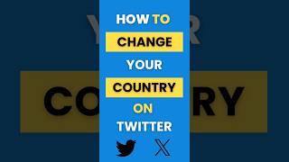 How Do I Change My Country on Twitter (X)