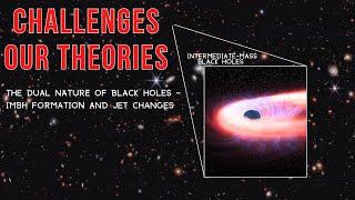 Breakthrough: The Dual Nature of Black Holes – IMBH Formation and Jet Changes!