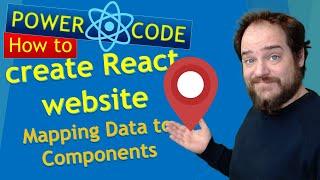How to create React website: Mapping Data to Components | Power Code