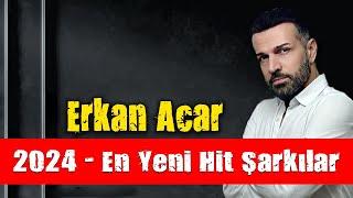 Erkan Acar - 2024 En Yeni Hit Şarkılar (Damar Şarkılar)