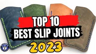 Unveiling the Top 10 Best Slip Joints to Own in 2023