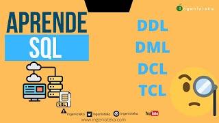 02:  Tipos de comandos SQL ( DDL,DML,DCL y TCL) | @Ingenioteka