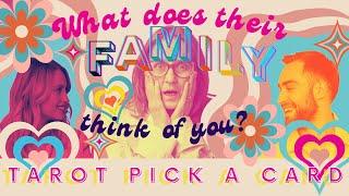 What does their family think of me? Tarot Pick a Card Reading