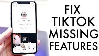 How To Fix TikTok Features Missing!
