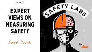 Expert views on Measuring Safety -- Ep. 79