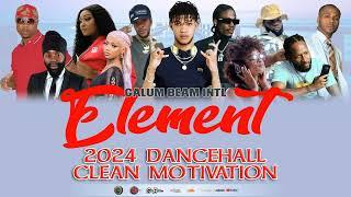 Dancehall Motivation Mix 2024 Clean | Uplifting Mix (Element) Silk Boss,Masicka,Chronic law,Popcaan