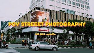 POV STREET PHOTOGRAPHY SARINAH JAKARTA | SARINAH BARU | FUJIFILM XT100