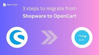 Migrate Shopware to OpenCart in 3 simple steps