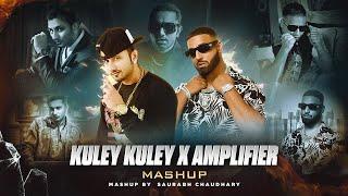 Kuley Kuley X Amplifier - Bluetooth King Mashup 2023 | Yo Yo Honey Singh Ft. Imran Khan | Saurabh C