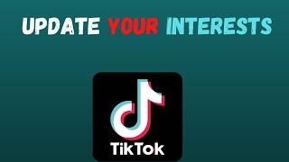 How To Add More Interests On TikTok (Update Interests)