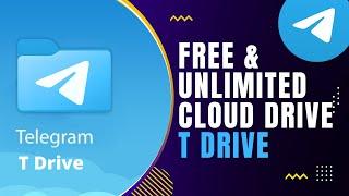 T-Drive - A Free Unlimited Cloud Storage Drive Based on Telegram API
