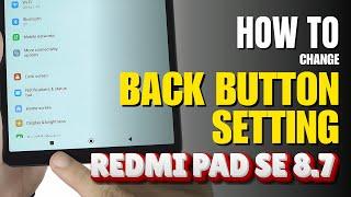 How to enable Back button setting on Xiaomi Redmi Pad SE 8.7