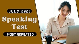 PTE SPEAKING TEST - JULY 2022 - MOST REPEATED QUESTIONS