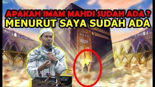 Apakah imam Mahdi Sudah Ada ??? Menurut Saya Sudah Ada...!!! - Ust. Rahmat Baequni.,Lc