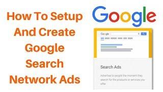 How to setup and create google search network ads