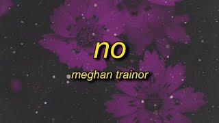 Meghan Trainor - NO (sped up/tiktok version) Lyrics | i'm feeling untouchable untouchable