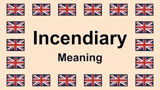 Meaning of INCENDIARY in English 