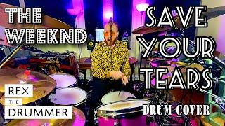 The Weeknd - Save Your Tears - Rex The Drummer - Drum Cover