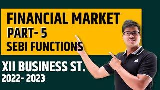 SEBI | Functions | Most Important. Financial market part 5 | class 12 Business studies