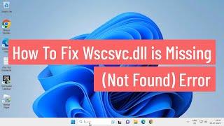 How To Fix Wscsvc.dll is Missing (Not Found) Error (FIXED)