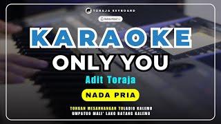 VIRAL!! ONLY YOU NADA PRIA - Karaoke Lagu Toraja ( Adit Toraja ), Karaoke Lirik Berjalan