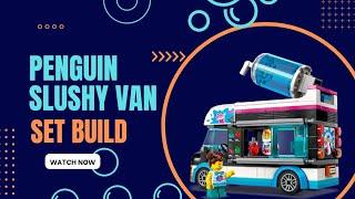 Penguin Slushy Van Set Build